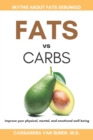 Image for Fats vs Carbs : Improve your physical, mental, and emotional well-being