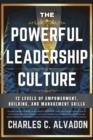 Image for The Powerful Leadership Culture : 12 Levels of Empowerment, Building, and Management Skills