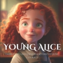 Image for Young Alice : Embracing Uniqueness and Discovering Courage