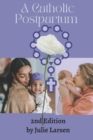 Image for A Catholic Postpartum - Second Edition 2023 : A Plan for Mothers