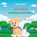 Image for Mimi Makes a New Friend : An Inspiring Tale of New Friendship