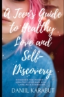 Image for A Teen&#39;s Guide to Healthy Love and Self-Discovery