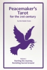 Image for Peacemaker&#39;s Tarot for the 21st Century - Volume I : Starting the Journey, Revisiting Sacred Ground