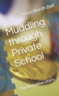 Image for Muddling through Private School