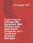 Image for Learn how to manage MS Dynamics 365 Finance and Operations Programs as a Technical Program Manager