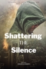 Image for Shattering the silence