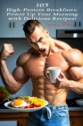 Image for 105 High-Protein Breakfasts