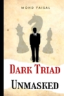 Image for Dark Triad - Unmasked : Understanding and Avoiding Narcissism, Machiavellianism, and Psychopathy