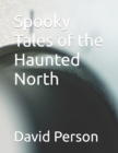 Image for Spooky Tales of the Haunted North