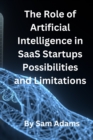 Image for The Role of Artificial Intelligence in SaaS Startups Possibilities and Limitations