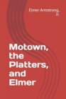 Image for Motown, the Platters, and Elmer
