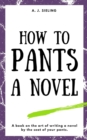 Image for How To Pants A Novel
