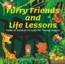 Image for Furry Friends and Life Lessons : Tales of Animal Virtues for Young Hearts