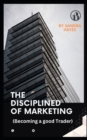 Image for The Disciplined of Marketing