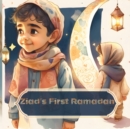 Image for Ziad&#39;s First Ramadan : A Colorful Journey of Faith and Family