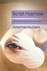 Image for Script Hypnose : Liberez Les Pouvoirs De Votre Subconscient !