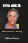 Image for Henry Winkler : From The Fonz to Today