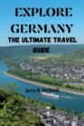 Image for Explore Germany : The Ultimate Travel Guide