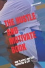 Image for The Hustle and Motivate Book : How to Hustle and Stay Motivated in Life!