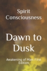 Image for Dawn to Dusk : Awakening of Man: First Edition