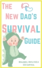 Image for The New Dad&#39;s Survival Guide