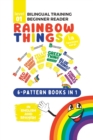 Image for (La) Bilingual Training (Beginner Readers) RAINBOW THINGS : 6-in-1 Books
