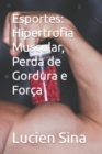 Image for Esportes : Hipertrofia muscular, perda de gordura e desempenho