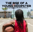 Image for The Rise of a Young Hoopster