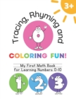 Image for Tracing, Rhyming and Coloring Fun ! : My First Math Book for Learning Numbers 0 - 10