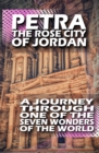 Image for Petra The Rose City of Jordan - A Journey Through One of the Seven Wonders of the World