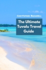 Image for The Ultimate Tuvalu Travel Guide : Discovering the Hidden Gem of the Pacific