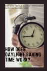 Image for How Does Daylight Saving Time Work?