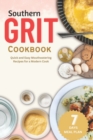 Image for Southern Grit Cookbook : Quick and Easy Mouthwatering Recipes for the Modern Cook