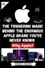 Image for The Triggering Magic Behind the Enormous Apple Brand You&#39;ve Never Known : Why Apple?