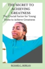 Image for The Secret to Achieving Greatness