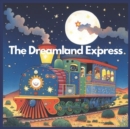Image for The Dreamland Express for Kids Age 5-8