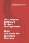 Image for On-Demand Software Project Management : Agile Solutions for Business Success