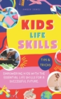 Image for Kids Life Skills : Empowering kids with the essential life skills for a successful future.