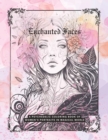 Image for Enchanted Faces : A Psychedelic Coloring Book of Women&#39;s Portraits in Magical Worlds
