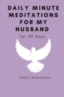 Image for Daily Minute Meditations for My Husband for 30 days