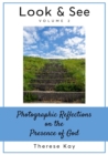 Image for Look &amp; See : Photographic Reflections on the Presence of God, Volume 2