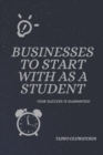 Image for Businesses You Can Start With As a Student : Your Success Is Guaranteed