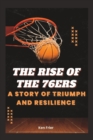 Image for The Rise of the 76ers : A Story of Triumph and Resilience