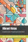 Image for Vibrant Vistas : A Colorful Journey Through Squares (Color Book)