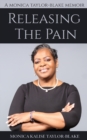 Image for Releasing the Pain : A Monica Taylor-Blake Memoir