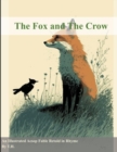 Image for The Fox and The Crow : An Illustrated Aesop Fable Retold in Rhyme