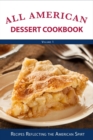 Image for All American Dessert Cookbook : Recipes Reflecting the American Spirt