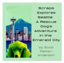Image for Scraps Explores Seattle
