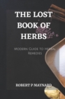 Image for The Lost Book of Herbs : A Modern Guide to Herbal Remedies