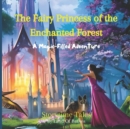Image for The Fairy Princess of the Enchanted Forest